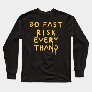 go fast risk everything yellow Long Sleeve T-Shirt